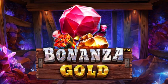 Tips Jitu Slot Bonanza Gold Untuk Raih Maxwin