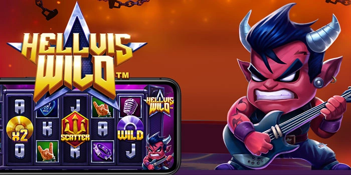 Strategi Ampuh Mudah Maxwin Di Slot Hellvis Wild